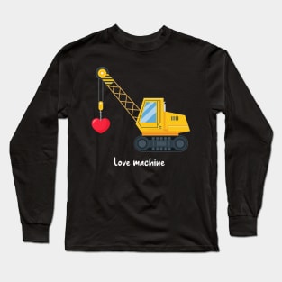 Construction Lifting Heart Machines Valentine's Day Toddlers Long Sleeve T-Shirt